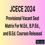 JCECE 2024 Released Provisional Vacant Seat Matrix For MEd BPEd And BEd Courses